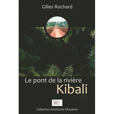 Le pont de la rivière Kibali